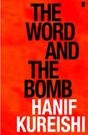 The Word and the Bomb by Hanif Kureishi