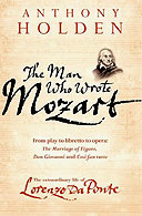 The Man Who Wrote Mozart by Anthony Holden