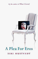 A Plea for Eros by Siri Hustvedt