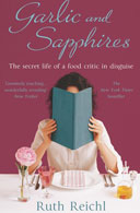 Garlic and Sapphires by Ruth Reichl