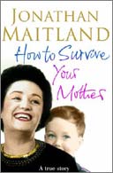 How To Survive Your Mother by Jonathan Maitland