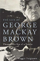 The Life of George Mackay Brown by Maggie Fergusson