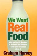We Want Real Food by Graham Harvey