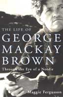 George Mackay Brown: The Life by Maggie Fergusson