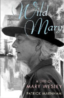 Wild Mary: A Life of Mary Wesley by Patrick Marnham
