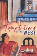 Temptations of the West by Pankaj Mishra
