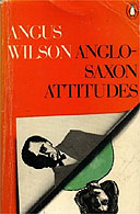 Anglo Saxon Attitudes by Angus Wilson