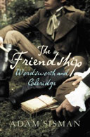 The Friendship: Wordsworth & Coleridge by Adam Sisman