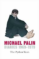 Diaries 1969-79: The Python Years by Michael Palin