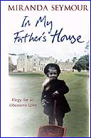 In My Fathers House by Miranda Seymour