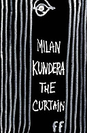 The Curtain: An Essay in Seven Parts by Milan Kundera
