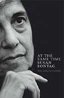 At the Same Time by Susan Sontag 