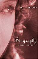 Biography: A Brief History by Nigel Hamilton