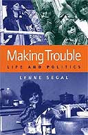 Making Trouble by Lynne Segal