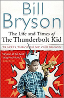 The Life and Times of the Thunderbolt Kid by Bill Bryson