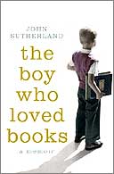 The Boy Who Loved Books by John Sutherland