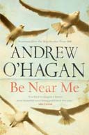 Be Near Me by Andrew O'Hagan
