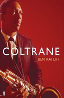 Coltrane: The Story of a Sound by Ben Ratliff