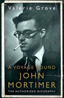 A Voyage Round John Mortimer by Valerie Grove