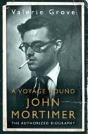 A Voyage Around John Mortimer by Valerie Grove