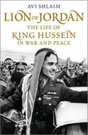 Lion of Jordan: The Life of King Hussein in War and Peace by Avi Shlaim