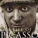 A Life of Picasso: Volume 3 by John Richardson