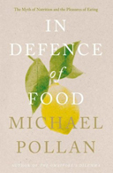 In Defence of Food by Michael Pollan