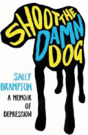 Shoot the Damn Dog by Sally Brampton