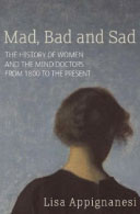 Mad, Bad and Sad by Lisa Appignanesi 