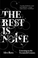 The Rest is Noise by Alex Ross 