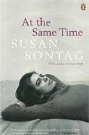 At the Same Time by Susan Sontag 