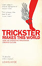 Trickster Makes This World by Lewis Hyde