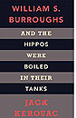 The Hippos were Boiled in their Tanks by William Burroughs