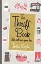 The Thrift Book: Live Well and Spend Less by India Knight