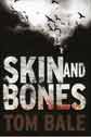 Skin and Bones by Tom Bale