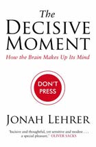 Jonah Lehrer The Decisive Moment