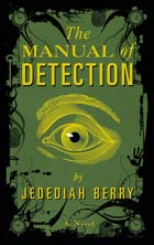 Review: The Manual of Detection by Jedediah Berry | Books | The ... Review: The Manual of Detection by Jedediah Berry | Books | The ...