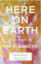 Here on Earth: A New Beginning Tim Flannery