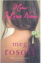 how i live now rosoff how i live now rosoff