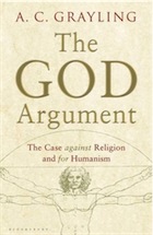 The Case Against Religion and for Humanism - A. C. Grayling