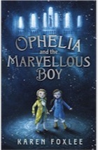 Karen Foxlee, Ophelia & the Marvellous Boy