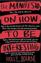 Holly Bourne, The Manifesto on How to be Interesting