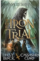 Cassandra Clare, Holly Black, Magisterium: The Iron Trial