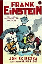 Jon Scieszka, Frank Einstein and the Antimatter Motor