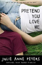 Julie Anne Peters, Pretend You Love Me