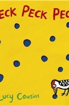 Lucy Cousins, Peck, Peck, Peck