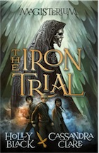 Cassandra Clare, Holly Black, Magisterium: The Iron Trial
