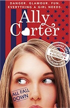 Ally Carter, All Fall Down (Embassy Row 1)