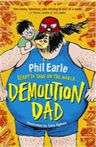 Phil Earle, Demolition Dad