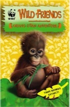 , WWF Wild Friends: Orang-utan Adventure: Book 6